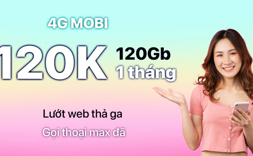 Đăng Ký 4G Mobi 120GB 1 Tháng Dùng Trong 14 Tháng – Gói 12C120