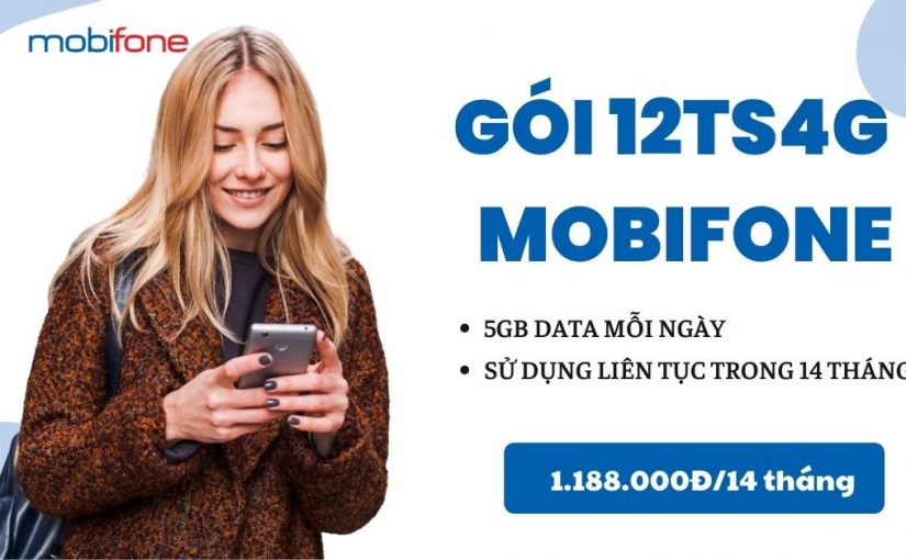 Đăng Ký Gói 12TS4G MobiFone Nhận Ngay 2100GB Data Trong 14 Tháng