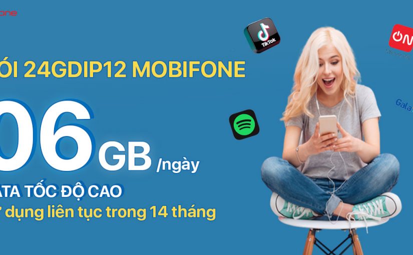 Đăng Ký Gói 24GDIP12 MobiFone Nhận Ưu Đãi Data Trong 14 Tháng