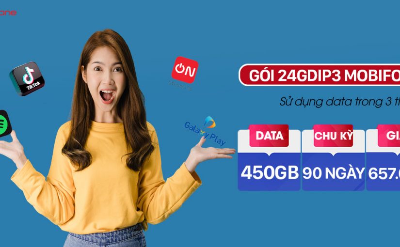 Đăng Ký Gói 24GDIP3 MobiFone Nhận Ngay 450GB Sử Dụng 3 Tháng