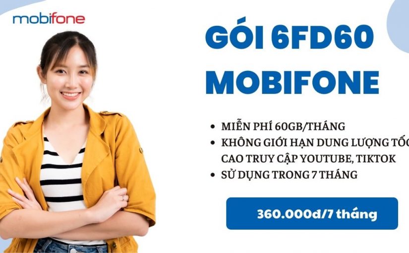 Đăng Ký Gói 6FD60 MobiFone Nhận 420GB Trong 7 Tháng