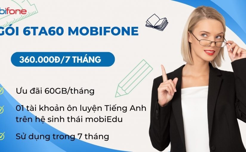 Đăng Ký Gói 6TA60 MobiFone Nhận 420GB Trong 7 Tháng