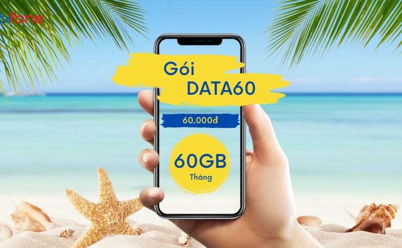 Đăng Ký Gói DATA60 MobiFone Chỉ 60K Tháng Nhận 60GB