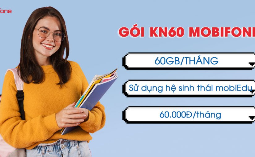 Đăng Ký Gói KN60 MobiFone Ưu Đãi 60GB Mỗi Tháng