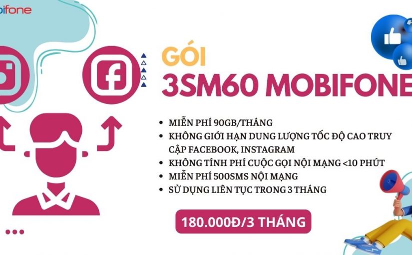 Gói 3SM60 MobiFone Sử Dụng 3 Tháng Với 270GB Data