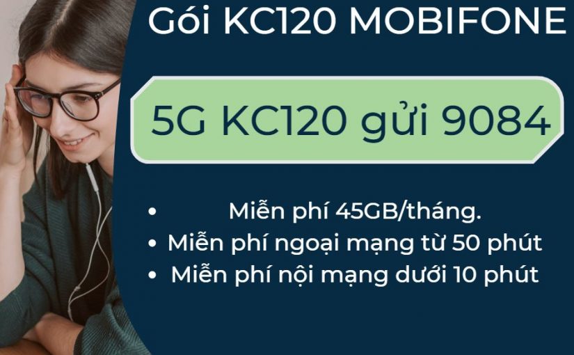 Đăng Ký Gói KC120 Mobi Ưu Đãi 1,5GB Mỗi Ngày + Gọi Thoại Free